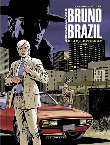 Les Nouvelles aventures de Bruno Brazil - tome 1 - Black Program - Laurent-Frédéric Bollée - Le Lombard