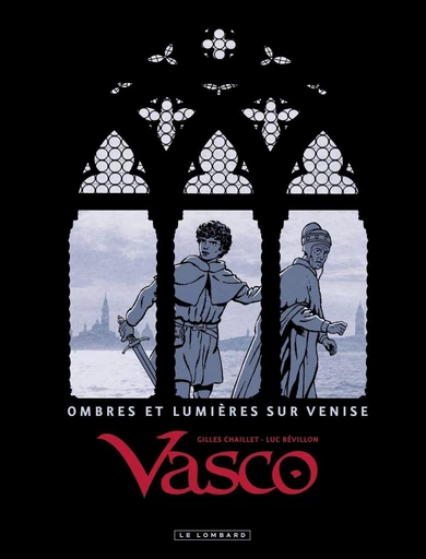 Vasco - Ombres et Lumières sur Venise -  Chaillet - Le Lombard