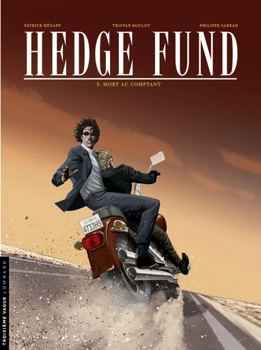 Hedge Fund - tome 5 - Mort au comptant - Philippe Sabbah, Tristan Roulot - Le Lombard