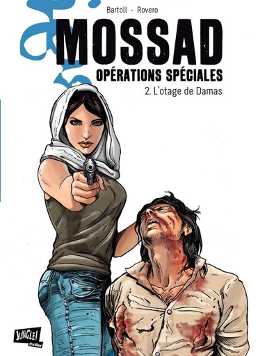 Mossad Opérations spéciales - Tome 2 - L'Otage de Damas -  Jean-Claude Bartoll - Jungle