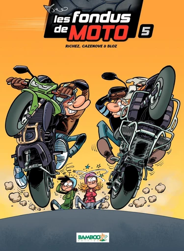 Les Fondus de moto - Tome 5 - Hervé Richez, Christophe Cazenove - Bamboo