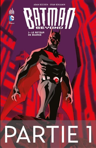 Batman Beyond - Tome 1 - Le retour de Silence - Partie 1 - Adam Beechen, Paul levitz - Urban Comics