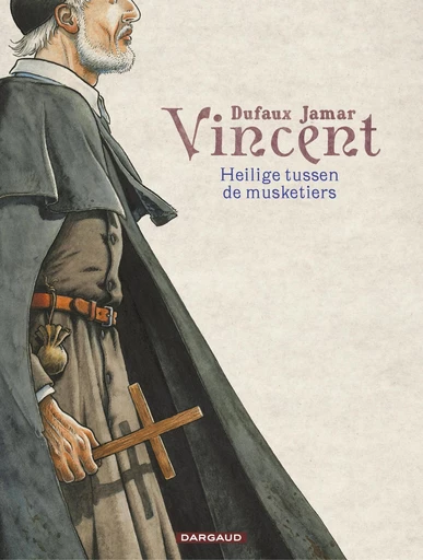 Vincent - Heilige tussen de musketiers - Jean Dufaux - Standaard Uitgeverij