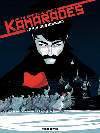 Kamarades - Tome 1 - La fin des Romanov -  Mayalen Goust - Rue de Sèvres