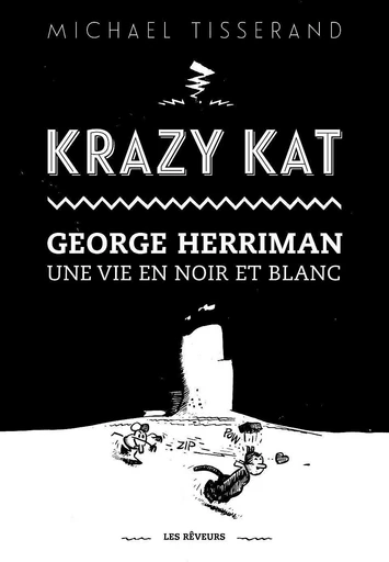 Krazy Kat George Herriman - Michael Tisserand - Les Rêveurs