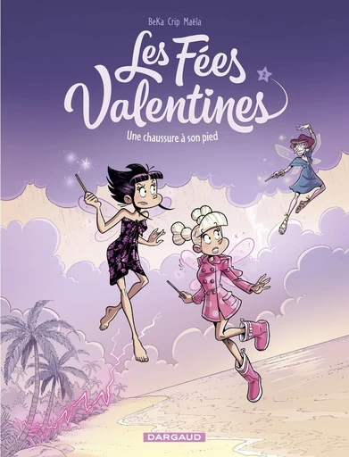 Les Fées Valentines - Tome 2 - Une chaussure à son pied -  BeKa - Dargaud