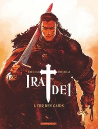 Ira Dei - Tome 1 - L'or des Caïds