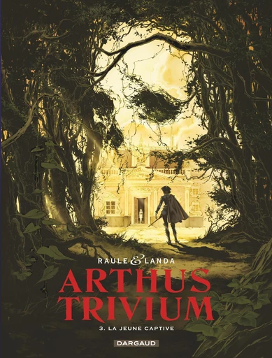 Arthus Trivium - Tome 3 - La jeune captive -  Raule - Dargaud