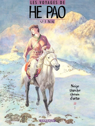 Les Voyages d'He Pao - Tome 4 - Neige blanche, chemin d'antan -  Vink - Dargaud