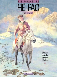 Les Voyages d'He Pao - Tome 4 - Neige blanche, chemin d'antan