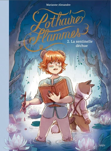 Lothaire Flammes - Tome 2 - La sentinelle déchue - Marianne Alexandre - Jungle