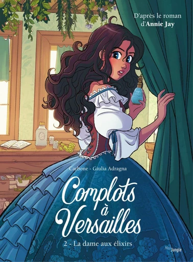 Complots à Versailles - Tome 2 - La dame aux élixirs -  Carbone, Giulia Adragna - Jungle