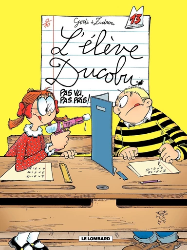 L'Elève Ducobu - Tome 13 - Pas vu, pas pris ! -  Zidrou - Le Lombard