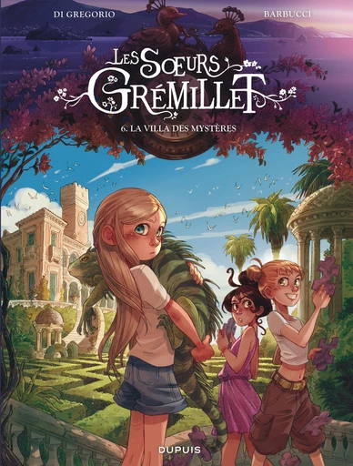 Les soeurs Grémillet - Tome 6 - La villa des mystères - Giovanni Di Gregorio - Dupuis