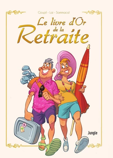 Le livre d'or de la retraite - Fabio Lai,  Goupil - Jungle