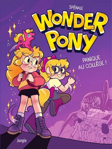 Wonder Pony - Panique au collège - Marie Spénale - Jungle