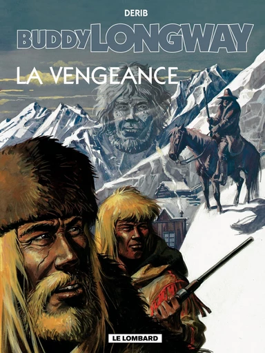 Buddy Longway - Tome 11 - Vengeance (La) -  Derib - Le Lombard