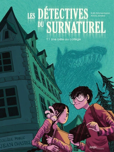 Les détectives du surnaturel - Tome 1 - Une bête au collège - Naïma Zimmermann - Jungle