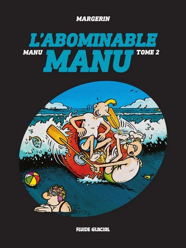 Manu - Tome 2 - L'abominable Manu -  Margerin - Fluide Glacial