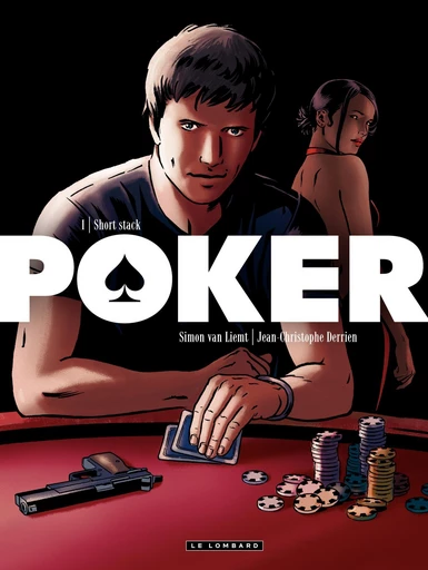 Poker - tome 1 - Short Stack - Jean-Christophe Derrien - Le Lombard