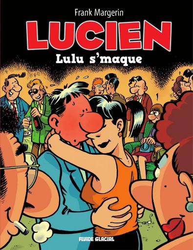 Lucien - Tome 6 -  Margerin - Fluide Glacial