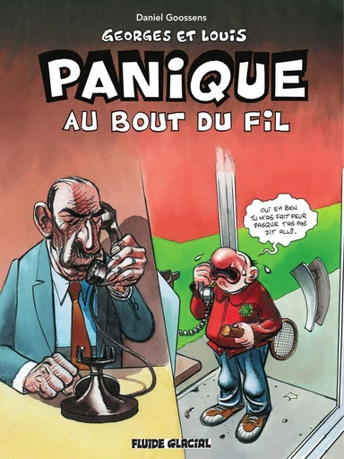 Georges et Louis romanciers : Panique au bout du fil -  Goossens - Fluide Glacial