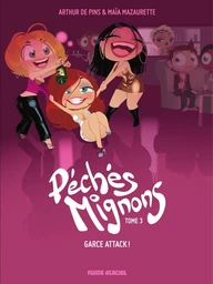 Péchés Mignons - Tome 3 - Garce Attack  !