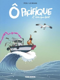 Ô Pacifique : L'eau qui dort