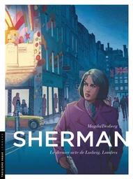 Sherman - Tome 7 - Le dernier acte de Ludwig. Londres