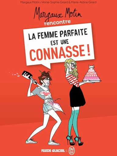 Margaux Motin rencontre La femme parfaite est une connasse ! - Anne-Sophie Girard, Marie-Aldine Girard - Fluide Glacial