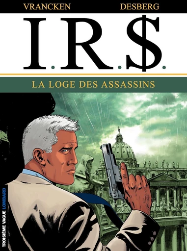 I.R.$. - Tome 10 - La Loge des assassins - Stephen Desberg - Le Lombard