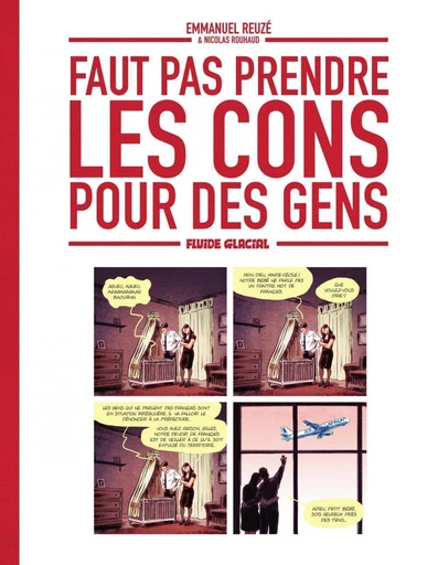 Faut pas prendre les cons pour des gens - Tome 1 - Emmanuel Reuzé, Nicolas Rouhaud - Fluide Glacial