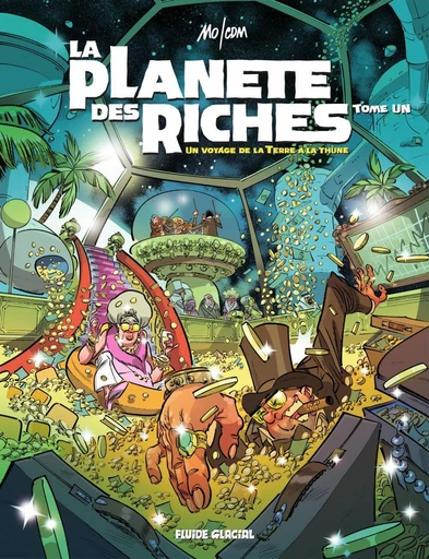 La planète des riches - Tome 1 -  Mo/CDM - Fluide Glacial