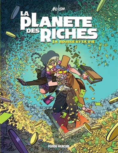 La planète des riches T2 -  Mo/CDM - Fluide Glacial