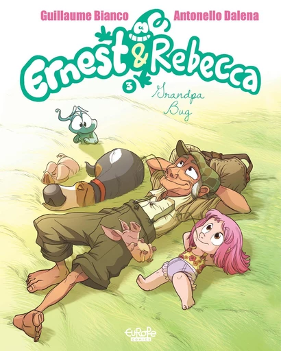 Ernest & Rebecca - Volume 3 - Grandpa Bug - Guillaume Bianco - Europe Comics