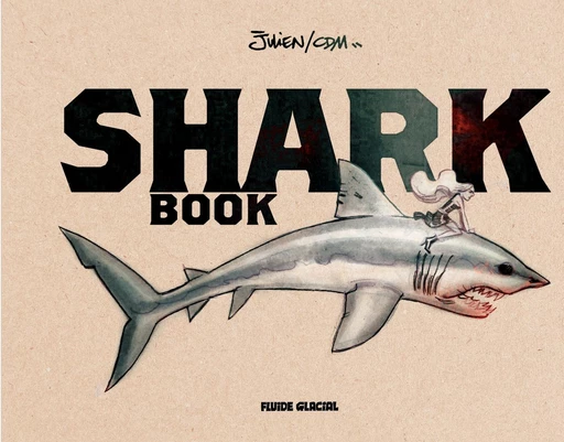 Shark Book -  Julien/CDM - Fluide Glacial