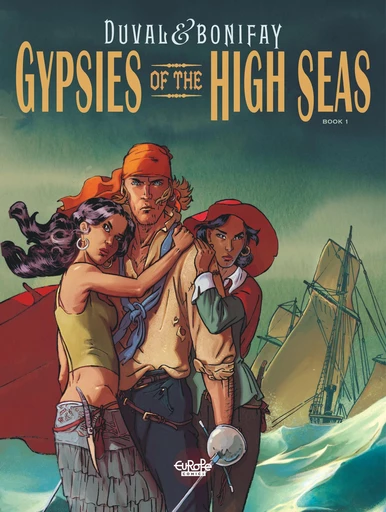 Gypsies of the High Seas - Volume 1 -  Bonifay - Europe Comics