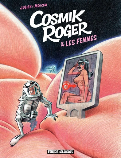 Cosmik Roger (Tome 7) - Cosmik Roger et les femmes -  Mo/CDM - Fluide Glacial