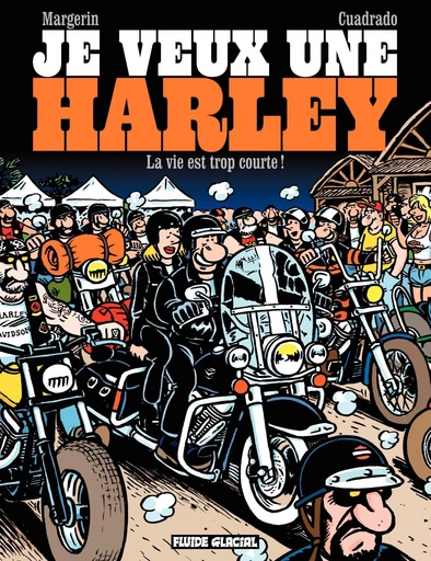 Je veux une Harley (Tome 1) - La vie est trop courte - Frank Margerin - Fluide Glacial