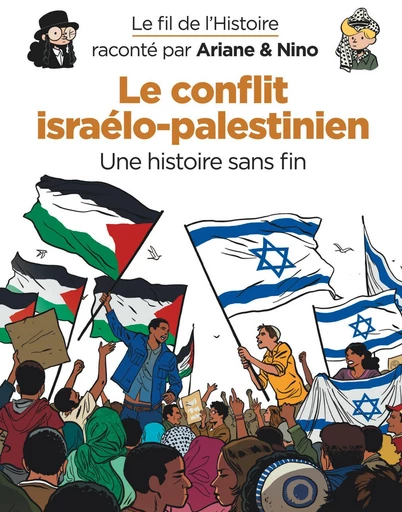 Le fil de l'Histoire raconté par Ariane & Nino - Le conflit israélo-palestinien -  Erre Fabrice - DUPUIS