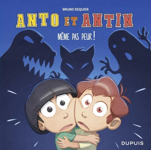 Anto et Antin - tome 1 - Pfff... Même pas peur ! - Bruno Dequier - Dupuis Jeunesse