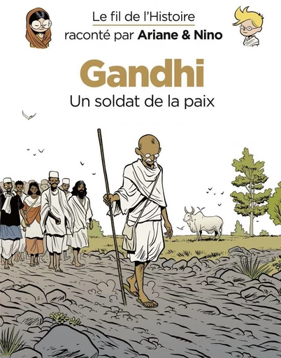 Le fil de l'Histoire raconté par Ariane & Nino - Tome 16 - Gandhi - Fabrice Erre - Dupuis Jeunesse