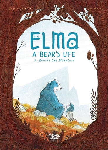 Elma, A Bear's Life - Volume 2 - Behind the Mountain - Ingrid Chabbert - Europe Comics