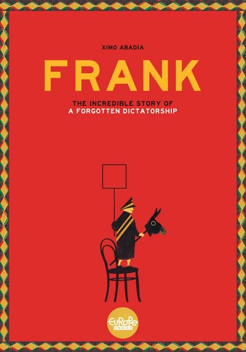 Frank - The Story of a Forgotten Dictatorship - Ximo Abadía - Europe Comics