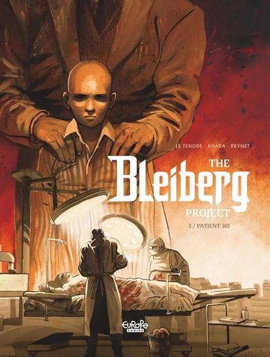 The Bleiberg Project - Volume 3 - Patient 302 - S. Khara, Le Tendre Serge - Europe Comics