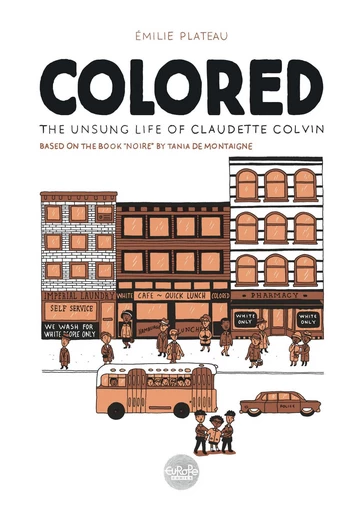 Colored: The Unsung Life of Claudette Colvin - Plateau Emilie - Europe Comics