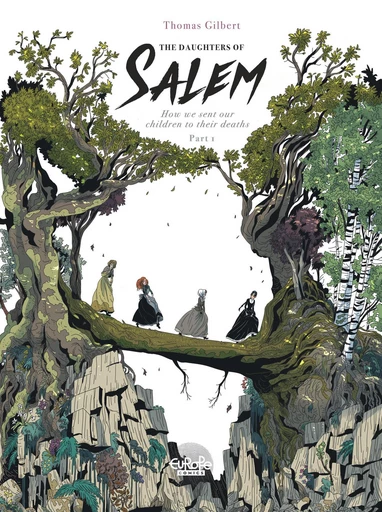 The Daughters of Salem How we sent our children to their deaths: Part 1 - Thomas Gilbert - Europe Comics