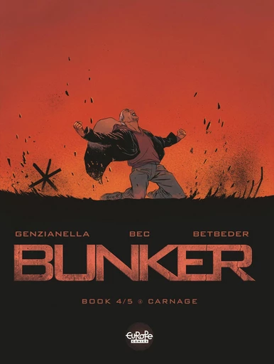 Bunker - Volume 4 - Carnage -  Betbeder,  Bec - Europe Comics