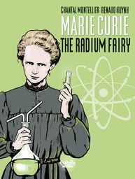 Biopic Marie Curie - Volume 1 - The Radium Fairy