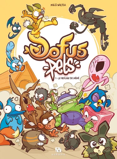 Dofus Pets - Tome 1 - Le refuge de mémé -  Mig,  Waltch - Ankama